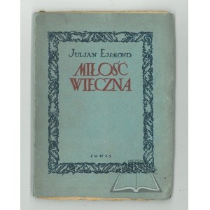 EJSMOND Juljan, Miłość wieczna.