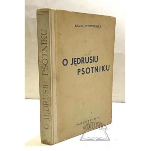 HUSZCZYŃSKA Halina, O Jędrusiu Psotniku.