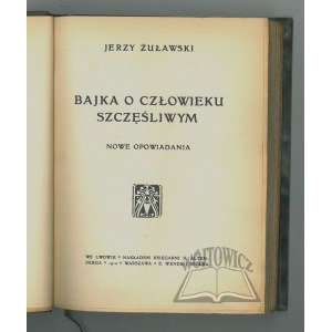 ŻUŁAWSKI Jerzy, Bajka o człowieku szczęśliwym.