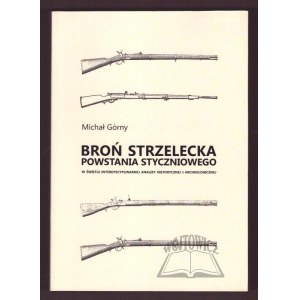 GÓRNY Michał, Broń strzelecka powstania styczniowego w świetle interdyscyplinarnej analizy historycznej i archeologicznej.