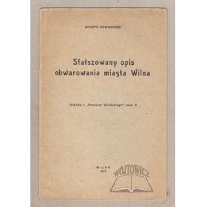 ŁOWMIAŃSKI Henryk, Sfałszowany opis obwarowania miasta Wilna.