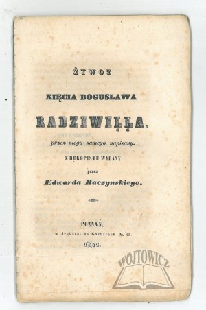 (RADZIWI£ Boguslaw Prince). Life of Prince Boguslaw Radziwill written by himself.