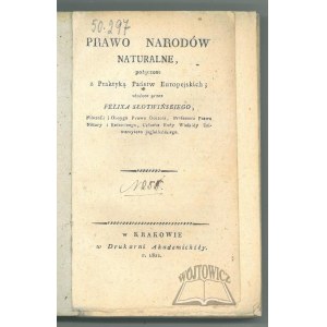 SŁOTWIŃSKI Felix, Prawo narodów naturalne, połączone z Praktyką Państw Europejskich;