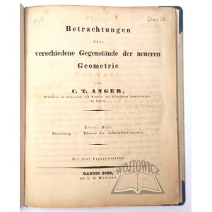 ANGER Carl Theodor, Betrachtungen über verschiedene Gegenstände der neueren Geometrie.
