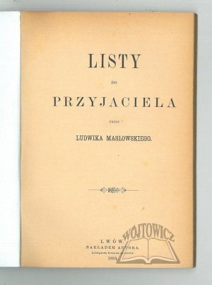 MASŁOWSKI Ludwik, Listy do przyjaciela.