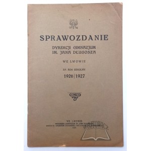 SPRAWOZDANIE Dyrekcji Gimnazjum im. Jana Długosza we Lwowie.