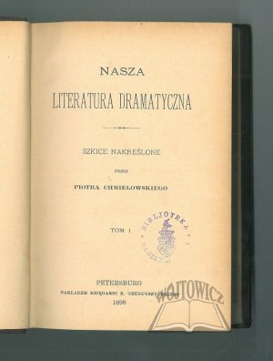 CHMIELOWSKI Piotr, Our dramatic literature.