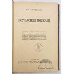 LEDNICKI Wacław, Przyjaciele Moskale.