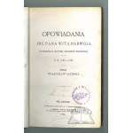 ŁOZIŃSKI Władysław, Opowiadania Imć Pana Wita Narwoja Rotmistrza Konnej Gwardii Koronnej.
