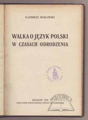MORAWSKI Kazimierz, Walka o język polski w czasach odrodzenia.