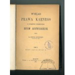 KRZYMUSKI Edmund, Wykład prawa karnego ze szczególnem uwzględnieniem ustaw austryjackich.