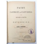 PRESSER Carl, Pacht, Pachtrecht und Pachtvertrag über grössere Landgüter in Österreich.