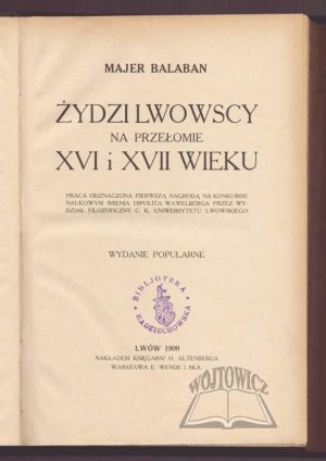 BALABAN Majer, Jews of Lviv at the turn of the 16th and 17th centuries.