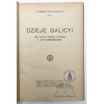 BARTOSZEWICZ Kazimierz, Dzieje Galicyi. Jej stan przed wojną i wyodrębnienie.