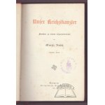BUSCH Moritz, Unser Reichskanzler. Studien zu einem Charakterbilde.