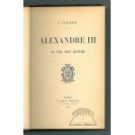 FLOURENS E., Alexandre III. Sa vie, son oeuvre.