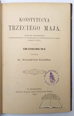 KALINKA Waleryan Ks., Konstytucya Trzeciego Maja.