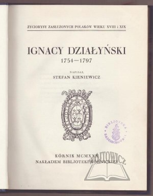 KIENIEWICZ Stefan, Ignacy Działyński 1754 - 1797.