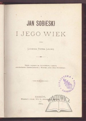 LELIWA Ludwik Piotr, John Sobieski and his age.