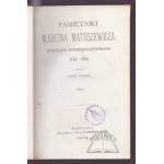 (MATUSZEWICZ) Pamiętniki Marcina Matuszewicza Kasztelana Brzeskiego-Litewskiego 1714-1765.