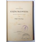 PAWIŃSKI Adolf, Ostatnia księżna mazowiecka. Obrazek z dziejów XVI wieku.