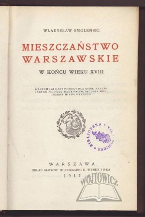 SMOLEŃSKI Władysław, Mieszczaństwo warszawskie w końcu wieku XVIII.