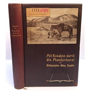 SPAITS Alexander, Mit Kosaken durch die Mandschurei.