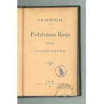 STIEPNIAK S. M., Podziemna Rosja. Obrazki z przeszłości młodej Rosji.