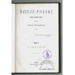 SZUJSKI Józef, Dzieje Polski podług ostatnich badań.