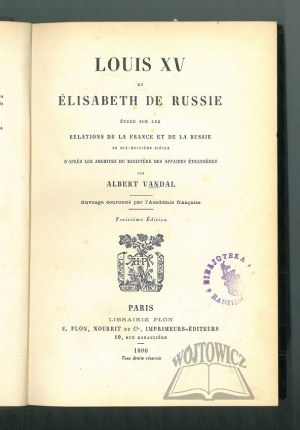 VANDAL Albert, Louis XV et Elisabeth de Russie.