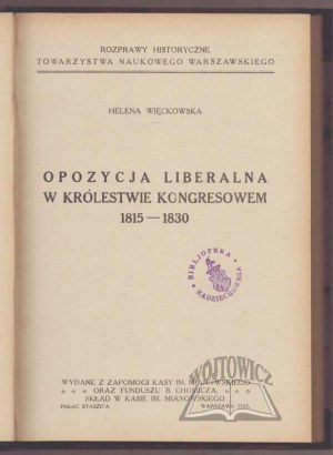 WIĘCKOWSKA Helena, Liberal opposition in the Congress Kingdom 1815-1830.
