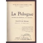 WOLSKI Calixte de, La Pologne. Sa Gloire, ses Souffrances, ses Evolutions.