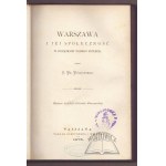 WÓJCICKI K(azimierz) W(ładysław), Społeczność Warszawy w początkach naszego stulecia.
