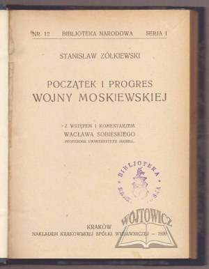 ZOLKIEWSKI Stanislaw, The beginning and progress of the Moscow War.