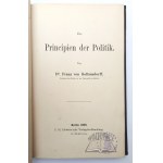 HOLTZENDORFF Franz von, Die Principien der Politik.
