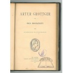 KANTECKI Klemens, Artur Grottger. Szkic biograficzny.