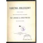 (MEDYCYNA). Korczyński Edward Sas prof., Pamiętnik Jubileuszowy wydany ku uczczeniu dwudziestopięcioletniej działalności prof. Edwarda Sas-Korczyńskiego przez byłych jego uczniów.