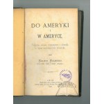 WOLSKI Kalixt, Do Ameryki i w Ameryce.