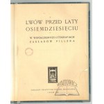 LWÓW przed laty osiemdziesięciu w współczesnych litografjach Zakładów Pillera.