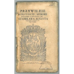 PRZYWILEIE y Konstytucye seymowe za panowania Jego Krolewskiey mci Stanisława Augusta Roku Pańskiego MDCCLIV, dnia 3 grudnia.