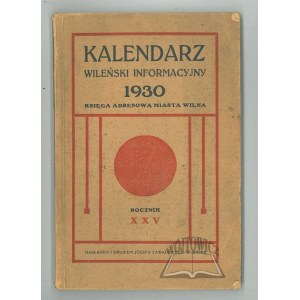 KALENDARZ Wileński Informacyjny 1930. Księga adresowa miasta Wilna.