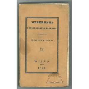 WIZERUNKI i roztrząsania naukowe. T. 22.