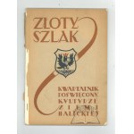 ZŁOTY Szlak. Kwartalnik poświęcony kulturze Ziemi Halickiej.