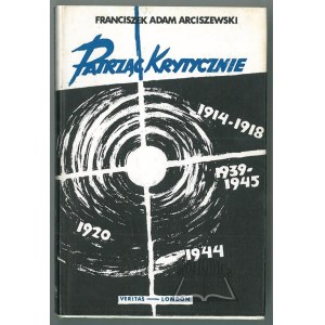 ARCISZEWSKI Adam Franciszek, Patrząc krytycznie.