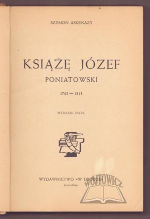 ASKENAZY Szymon, Prince Joseph Poniatowski 1763 - 1813.