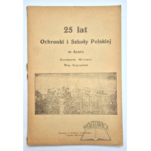(AZARA) 25 lat Ochronki i Szkoły Polskiej w Azara. Territorio Missiones Rep. Argentina.