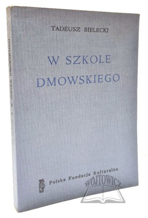 BIELECKI Tadeusz, In Dmowski's School. Sketches and memoirs.