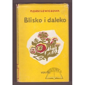 DANILEWICZOWA Maria, Blisko i daleko. Opowiadania.