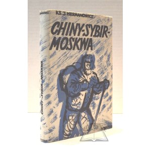 HERMANOWICZ Józef Ks., Chiny - Sybir - Moskwa. Wspomnienia misjonarza z łagrów sowieckich.