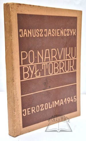 JASIEŃCZYK Janusz, After Narvik there was Tobruk....
